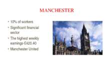MANCHESTER 10% of workers Significant financial sector The highest weekly ear...