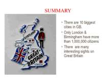 SUMMARY There are 10 biggest cities in GB. Only London & Birmingham have more...
