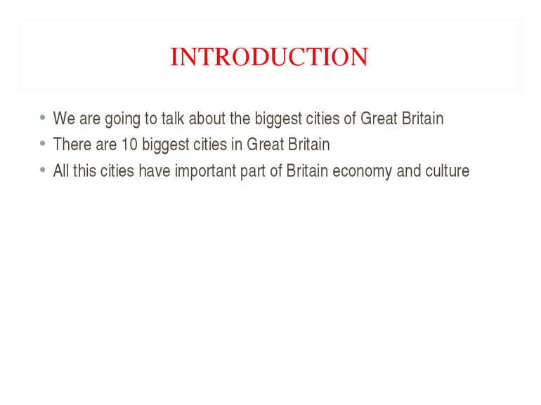 INTRODUCTION We are going to talk about the biggest cities of Great Britain T...