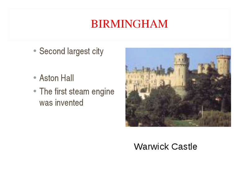BIRMINGHAM Second largest city Aston Hall The first steam engine was invented...
