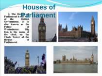 2. The Houses of Parliament is the seat of the British Government. It is also...