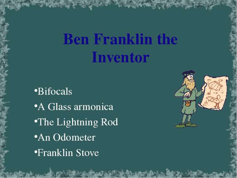 Ben Franklin the Inventor Bifocals A Glass armonica The Lightning Rod An Odom...