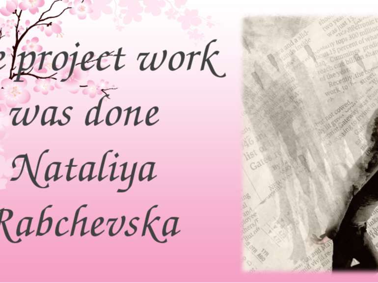 The project work was done Nataliya Rabchevska