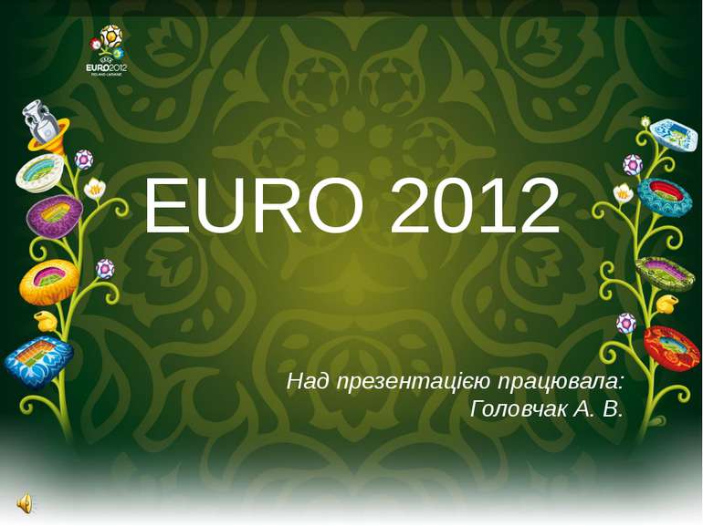Євро 2012 стало основною подією для футбольного світу цього літа. Для України...