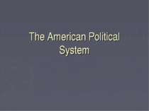 "The American Political System"