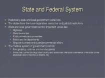 State and Federal System Historically state and local government came first. ...