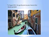 In August 2010, Giorgia Boscolo became Venice's first female gondolier