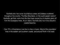 Australia also has some mountainous areas and plateaus scattered throughout t...