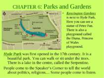 CHAPTER 6: Parks and Gardens Hyde Park was first opened in the 17th century. ...