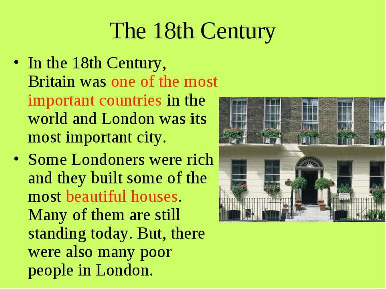 The 18th Century In the 18th Century, Britain was one of the most important c...