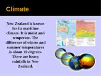 Climate New Zealand is known for its maritime climate. It is moist and temper...