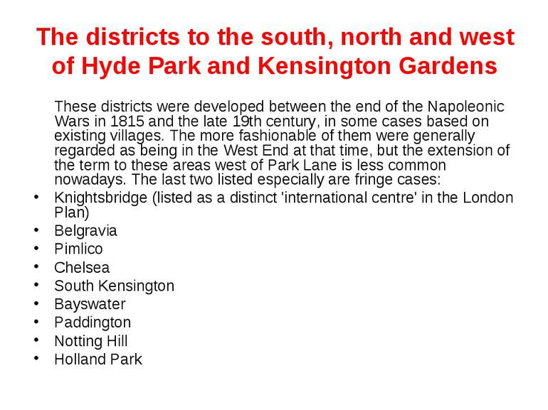 The districts to the south, north and west of Hyde Park and Kensington Garden...