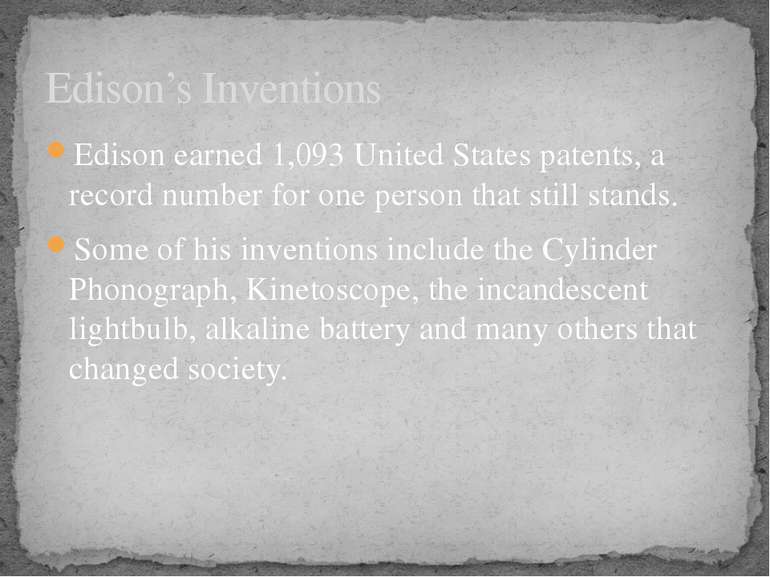 Edison earned 1,093 United States patents, a record number for one person tha...