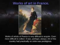 Works of art in France. Works of artists of France is very difficult to acqui...