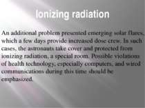 Ionizing radiation An additional problem presented emerging solar flares, whi...