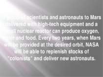 A group of scientists and astronauts to Mars delivered with high-tech equipme...