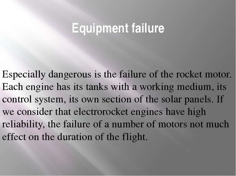 Equipment failure Especially dangerous is the failure of the rocket motor. Ea...