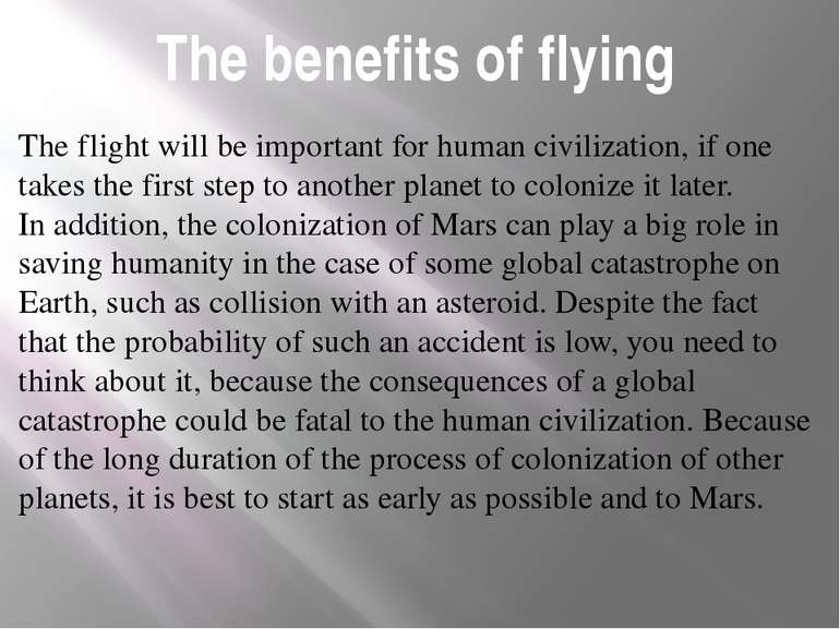 The benefits of flying The flight will be important for human civilization, i...
