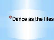 "Dance as the lifestyle"