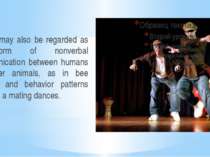 Dance may also be regarded as a form of nonverbal communication between human...