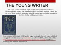 THE YOUNG WRITER His life as a writer essentially began in 1893. That year he...
