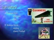 Irish Culture National Drink -Guinness -Tea National Sports -Hurling -Gaelic ...