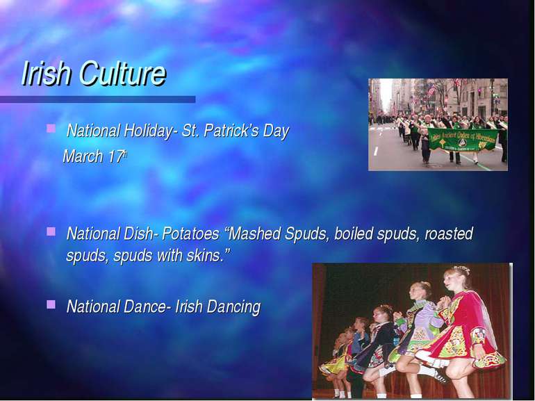 Irish Culture National Holiday- St. Patrick’s Day March 17th National Dish- P...