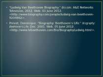 "Ludwig Van Beethoven Biography." Bio.com. A&E Networks Television, 2012. Web...