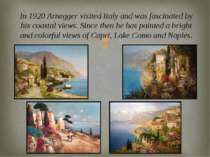 In 1920 Arnegger visited Italy and was fascinated by his coastal views. Since...