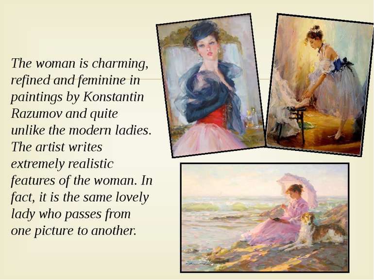 The woman is charming, refined and feminine in paintings by Konstantin Razumo...