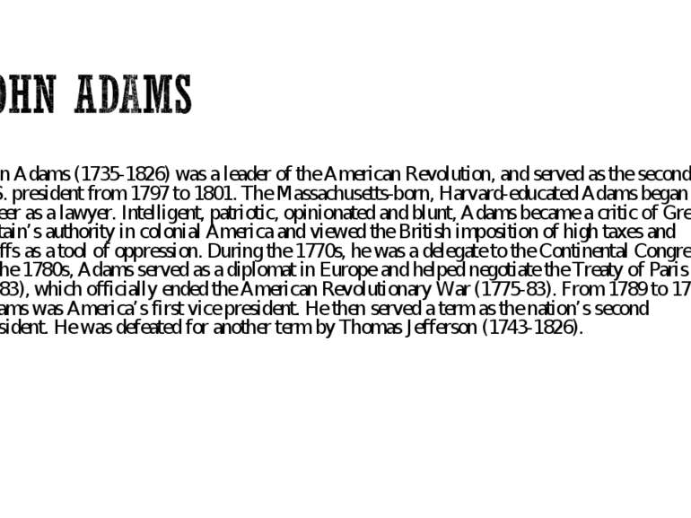 John Adams (1735-1826) was a leader of the American Revolution, and served as...