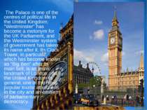 The Palace is one of the centres of political life in the United Kingdom; "We...