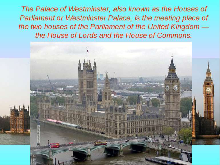 The Palace of Westminster, also known as the Houses of Parliament or Westmins...