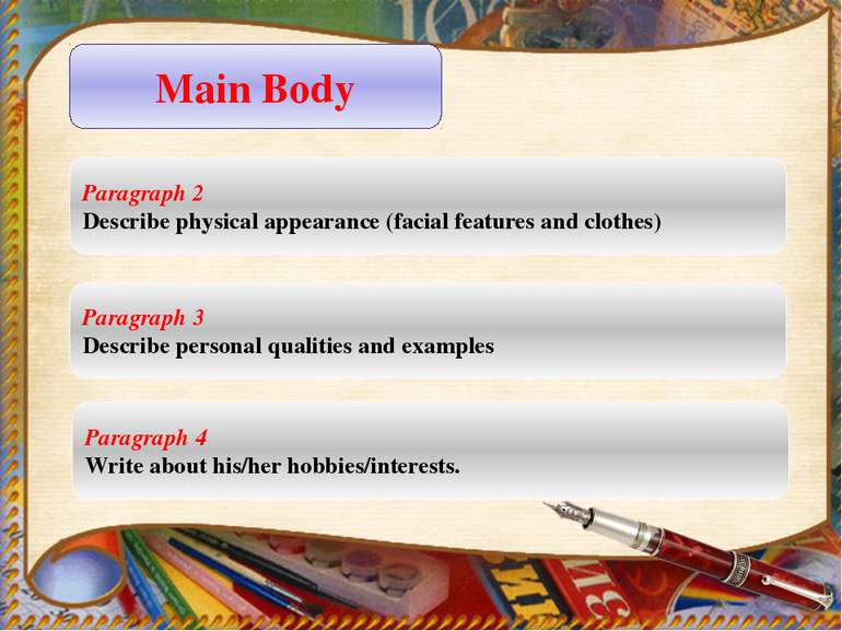 Main Body Paragraph 2 Describe physical appearance (facial features and cloth...