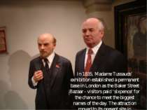 In 1835, Madame Tussauds’ exhibition established a permanent base in London a...