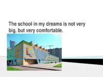 "The school in my dreams is"