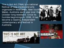 This Is Not Art (TiNA) is a national festival of new media and arts organized...