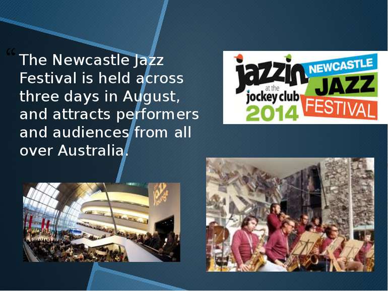 The Newcastle Jazz Festival is held across three days in August, and attracts...