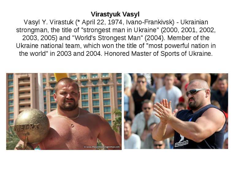 Virastyuk Vasyl Vasyl Y. Virastuk (* April 22, 1974, Ivano-Frankivsk) - Ukrai...