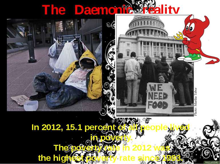 The Daemonic reality In 2012, 15.1 percent of all people lived in poverty. Th...