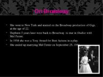 She went to New York and starred on the Broadway production of Gigi, at the a...