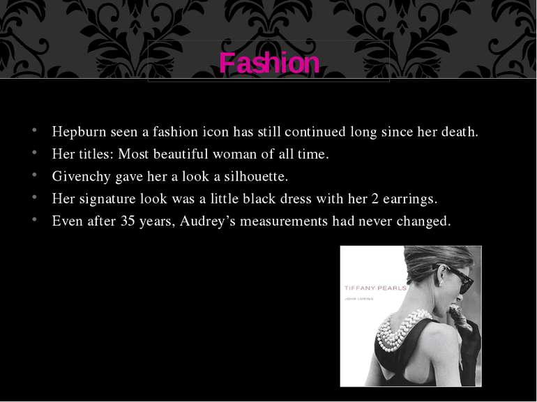 Hepburn seen a fashion icon has still continued long since her death. Her tit...