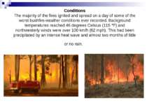 Conditions The majority of the fires ignited and spread on a day of some of t...