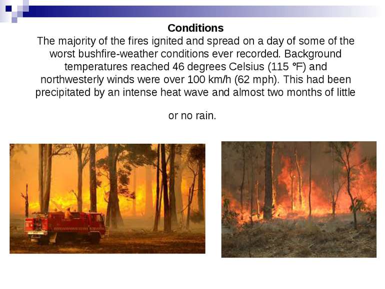 Conditions The majority of the fires ignited and spread on a day of some of t...