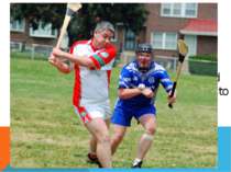 Hurling  is an outdoor team game of ancient Gaelic and Irish origin, administ...