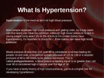 What Is Hypertension? Hypertension is the medical term for high blood pressur...