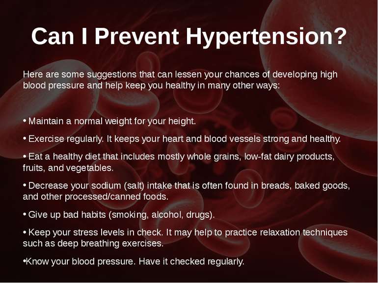 Can I Prevent Hypertension? Here are some suggestions that can lessen your ch...