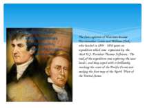 The first explorers of Montana became Merriweather Lewis and William Clark, w...