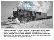 In the late XIX - early XX century, Montana 's economy has developed rapidly ...