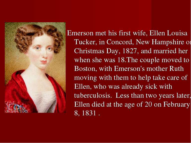 Emerson met his first wife, Ellen Louisa Tucker, in Concord, New Hampshire on...